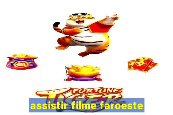 assistir filme faroeste